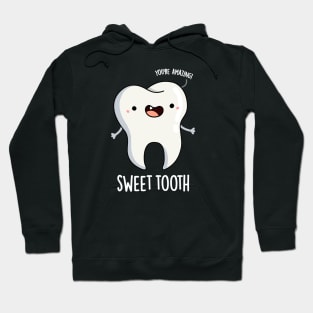 Sweet Tooth Funny Dental Pun Hoodie